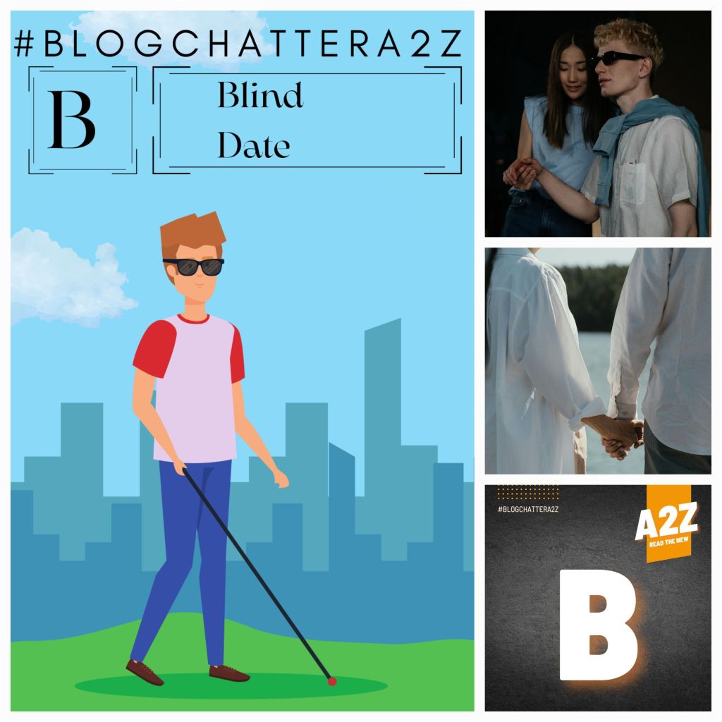 Blind Date Magic: A Tale of Serendipity and Love&nbsp;#BlogchatterA2Z
