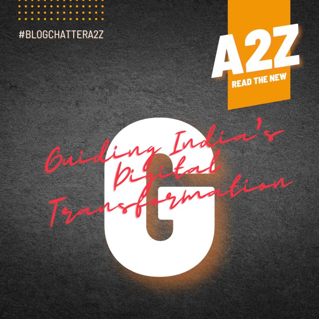 Guiding India's Digital Transformation: Key Projects and Future Prospects #BlogchatterA2Z