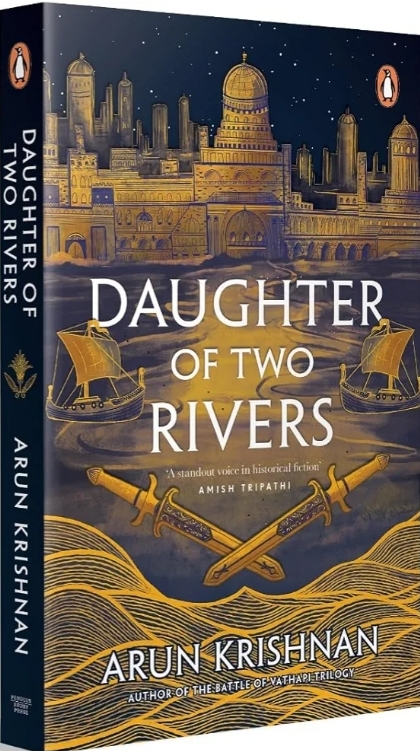 Bridging Ancient Worlds: A Review of “Daughter of Two Rivers” by Arun Krishnan